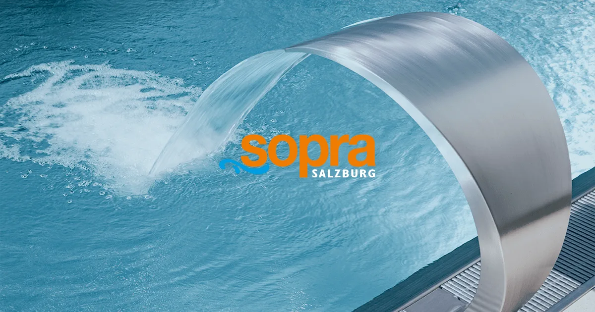 Sopra Salzburg – höchste Qualität im Schwimmbad- & Wellnessanlagenbau - Sopra-Salzburg GmbH